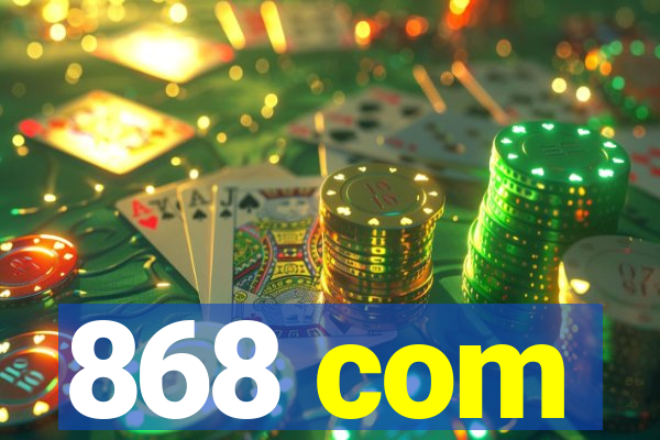 868 com